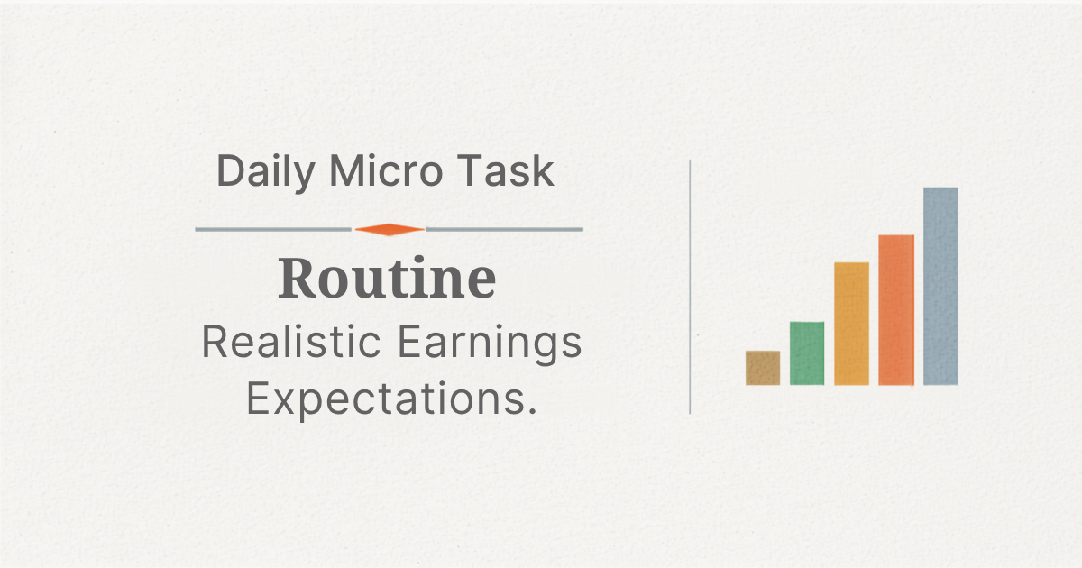Daily Micro Task Routine: Realistic Earnings Expectations