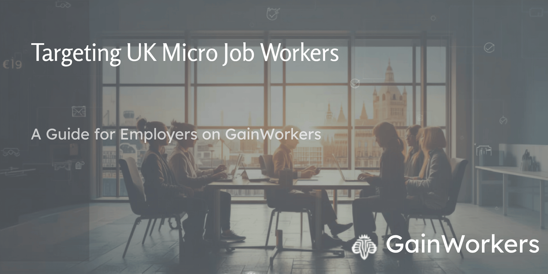 Targeting UK Micro Job Workers: A Guide for Employers on GainWorkers