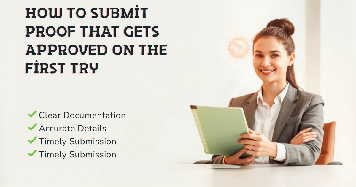 How to Submit Proof That Gets Approved on the First Try