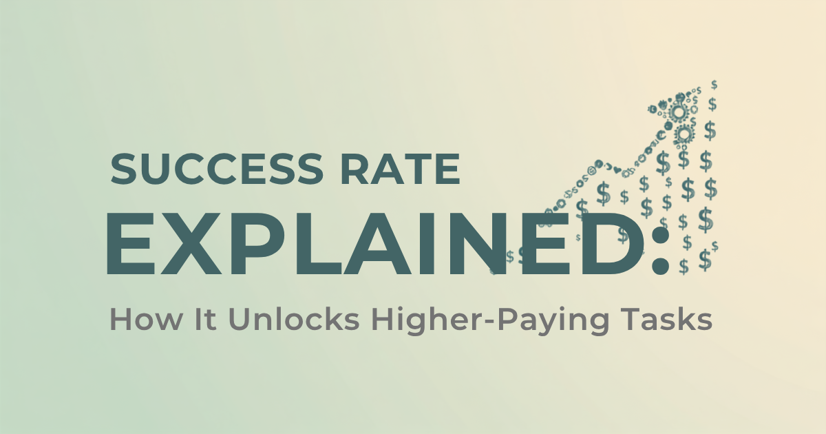 Success Rate Explained: How It Unlocks Higher-Paying Tasks