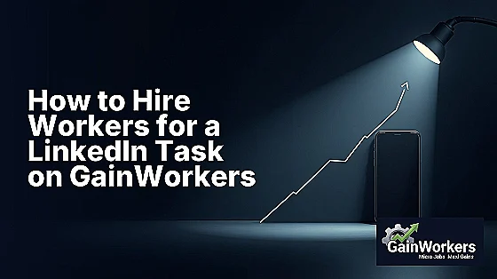 how to hire workers for a linkedin task