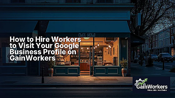 how to hire workers to review a Google Business profile