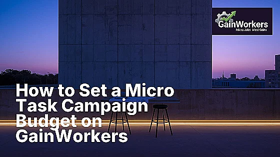 how to set a micro task campaign budget