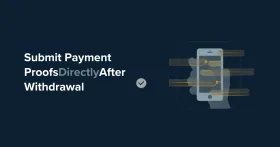 New Feature: Submit Payment Proofs Directly After Withdrawal
