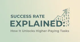 Success Rate Explained: How It Unlocks Higher-Paying Tasks