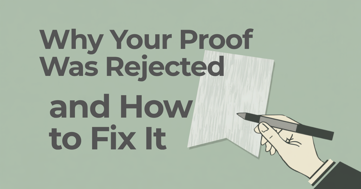 Why Your Proof Was Rejected and How to Fix It